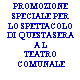 Promozione Speciale per lo spettacolo di questa sera in Teatro 'Un Tram che si chiama desiderio' con Mariangela d'Abbraccio e Daniele Pecci